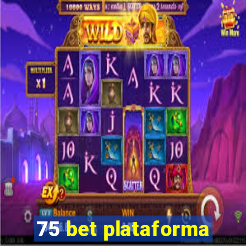 75 bet plataforma